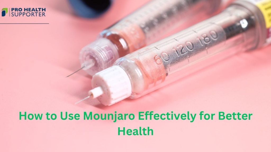 How to Use Mounjaro Effectively for Better Health