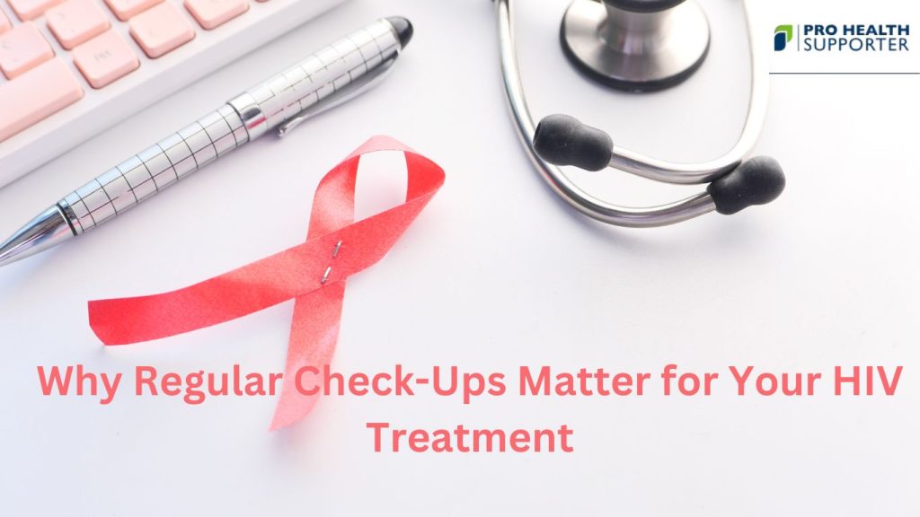 Why Regular Check-Ups Matter for Your HIV Treatment