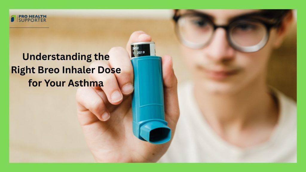 Understanding the Right Breo Inhaler Dose for Your Asthma