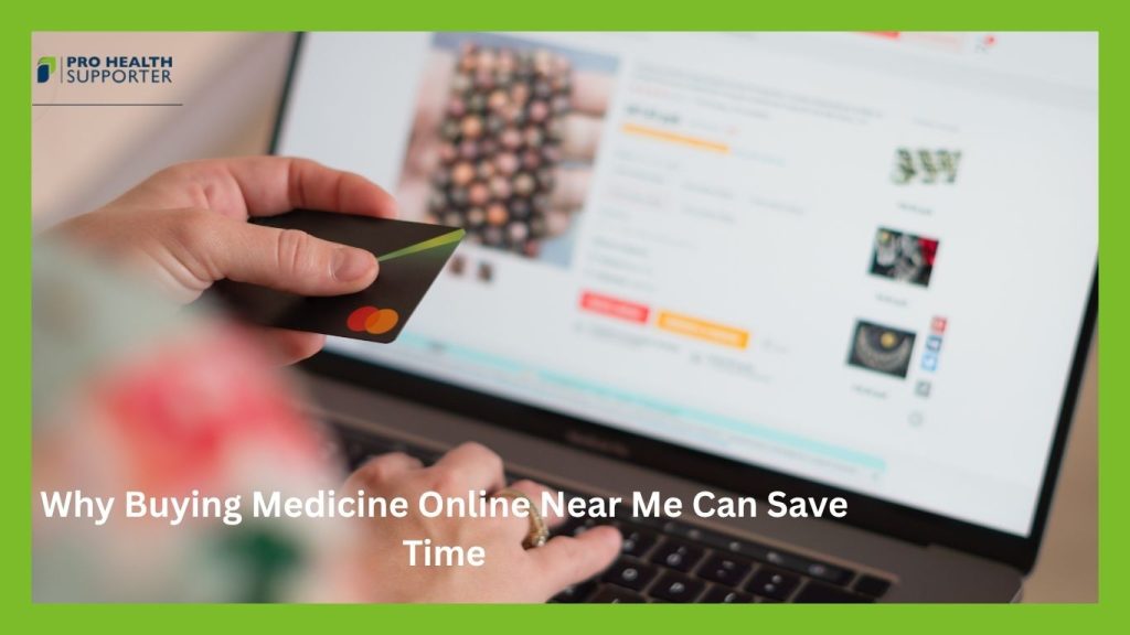 Why Buying Medicine Online Near Me Can Save Time