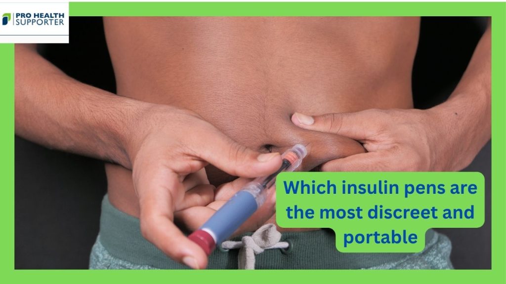 Which insulin pens are the most discreet and portable